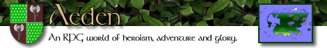 Aeden, an RPG, world of heroïsm, adventure and glory.