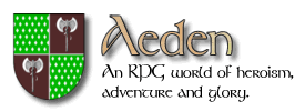 Aeden, an RPG, world of heroïsm, adventure and glory.
