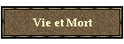 Vie et Mort